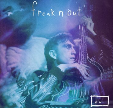 Dwi - Freak n out