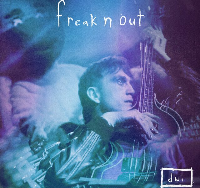 Dwi - Freak n out