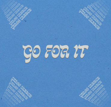 Grass Cannon - Go For It